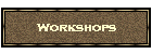 Workshops